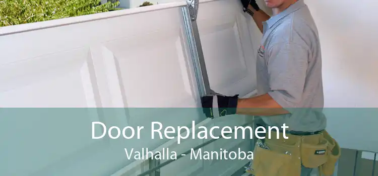 Door Replacement Valhalla - Manitoba