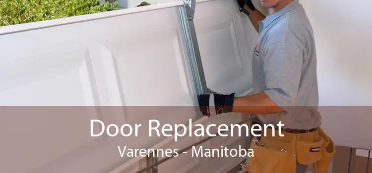 Door Replacement Varennes - Manitoba