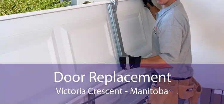 Door Replacement Victoria Crescent - Manitoba