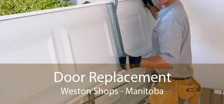 Door Replacement Weston Shops - Manitoba