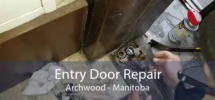 Entry Door Repair Archwood - Manitoba
