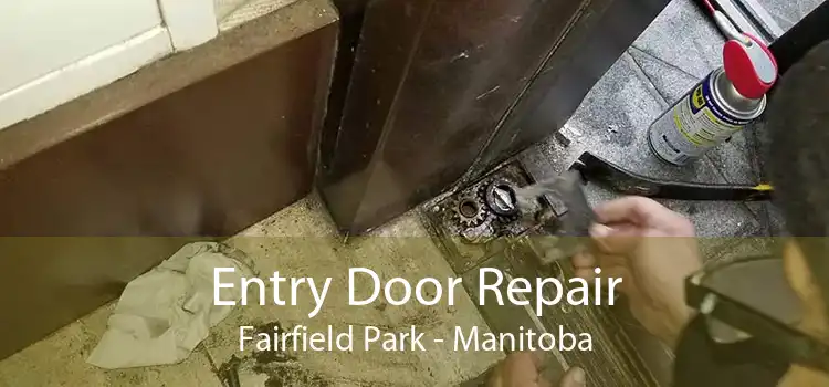 Entry Door Repair Fairfield Park - Manitoba