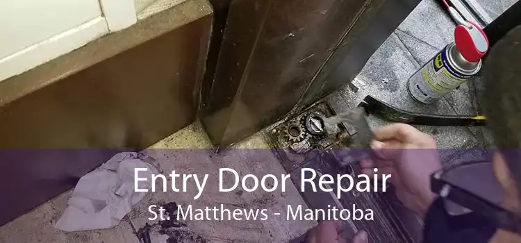 Entry Door Repair St. Matthews - Manitoba