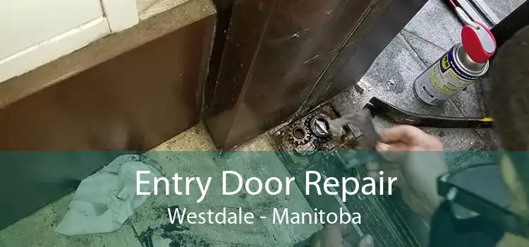 Entry Door Repair Westdale - Manitoba