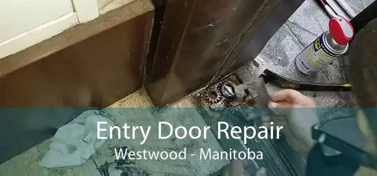 Entry Door Repair Westwood - Manitoba