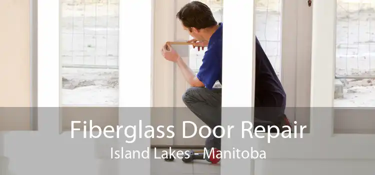 Fiberglass Door Repair Island Lakes - Manitoba