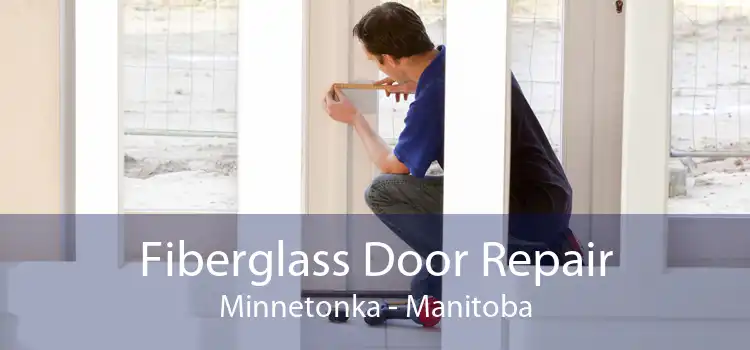 Fiberglass Door Repair Minnetonka - Manitoba