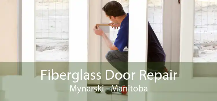 Fiberglass Door Repair Mynarski - Manitoba
