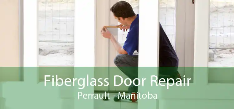 Fiberglass Door Repair Perrault - Manitoba