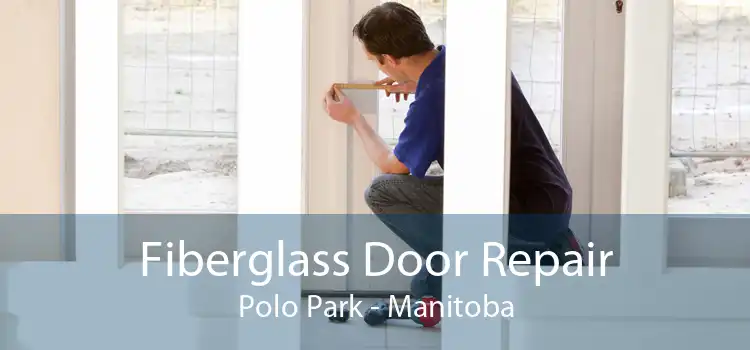Fiberglass Door Repair Polo Park - Manitoba