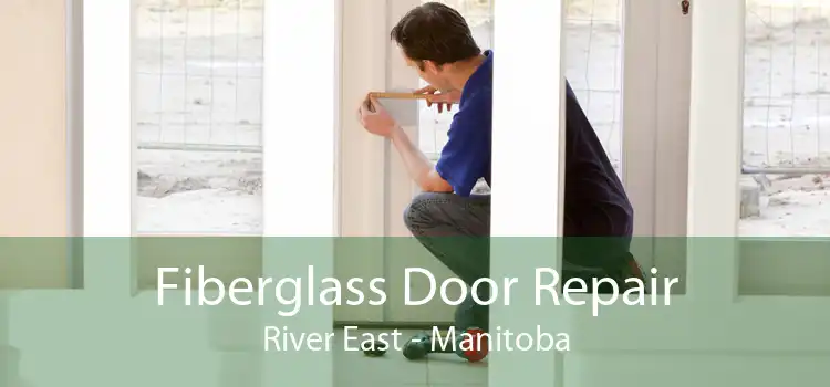 Fiberglass Door Repair River East - Manitoba