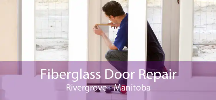 Fiberglass Door Repair Rivergrove - Manitoba