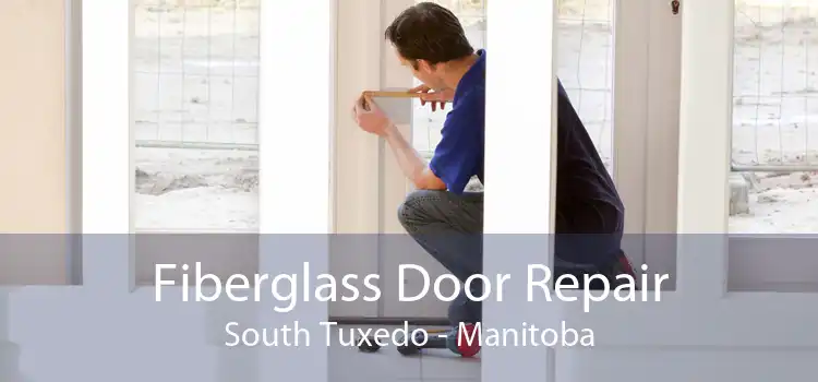 Fiberglass Door Repair South Tuxedo - Manitoba