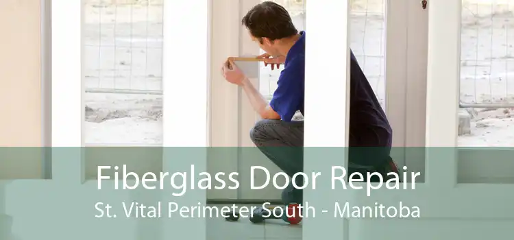 Fiberglass Door Repair St. Vital Perimeter South - Manitoba