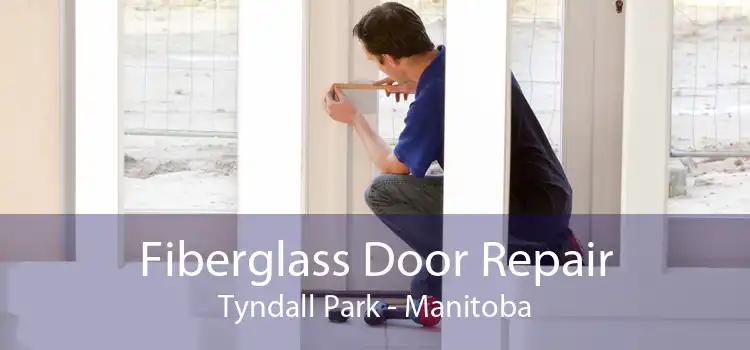 Fiberglass Door Repair Tyndall Park - Manitoba