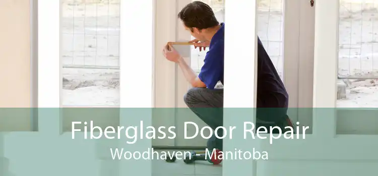Fiberglass Door Repair Woodhaven - Manitoba