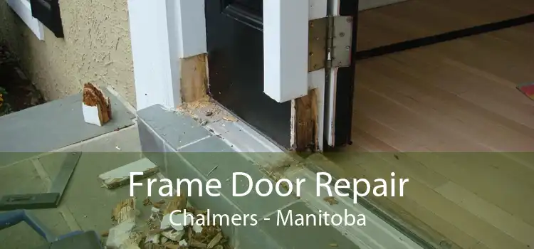 Frame Door Repair Chalmers - Manitoba