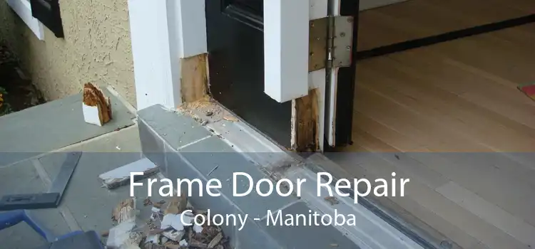 Frame Door Repair Colony - Manitoba