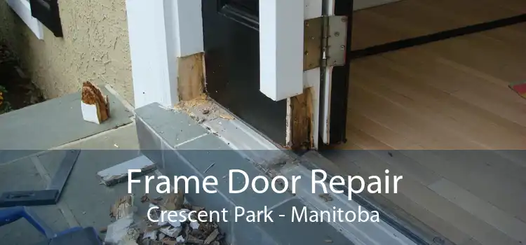 Frame Door Repair Crescent Park - Manitoba