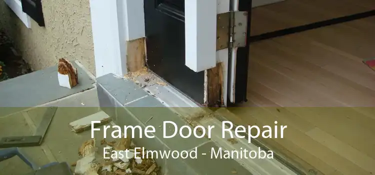 Frame Door Repair East Elmwood - Manitoba