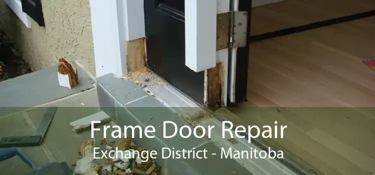 Frame Door Repair Exchange District - Manitoba
