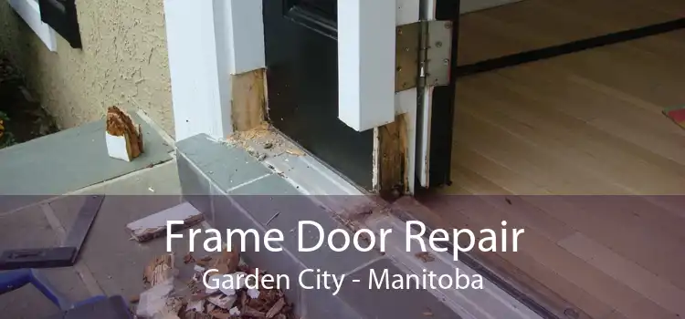 Frame Door Repair Garden City - Manitoba