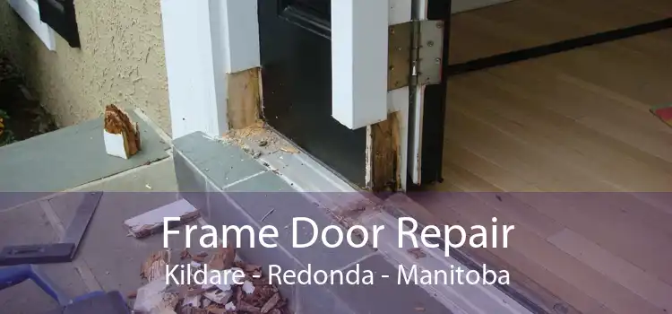 Frame Door Repair Kildare - Redonda - Manitoba