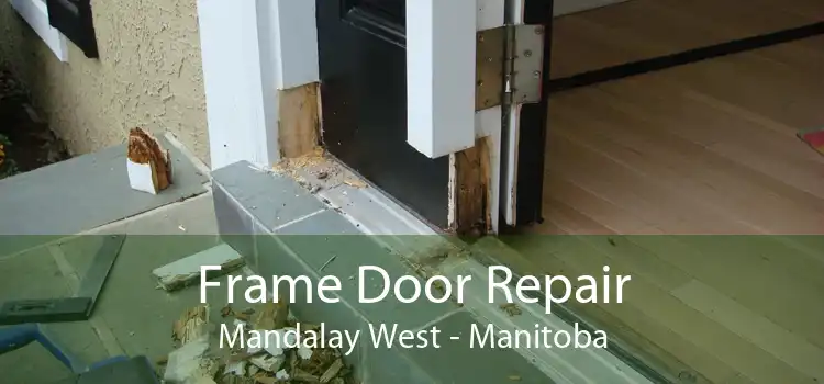 Frame Door Repair Mandalay West - Manitoba