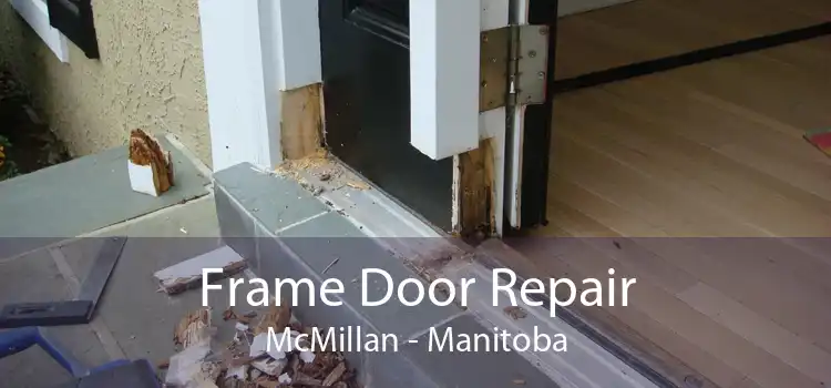 Frame Door Repair McMillan - Manitoba
