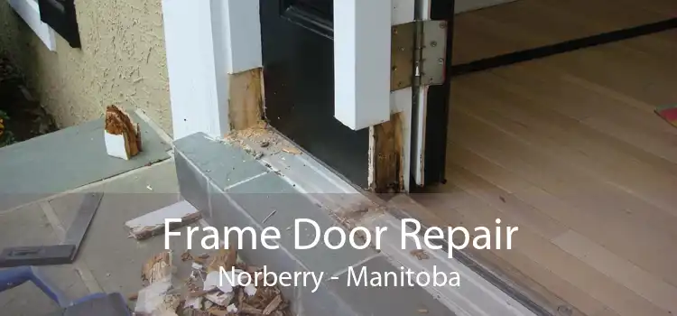 Frame Door Repair Norberry - Manitoba