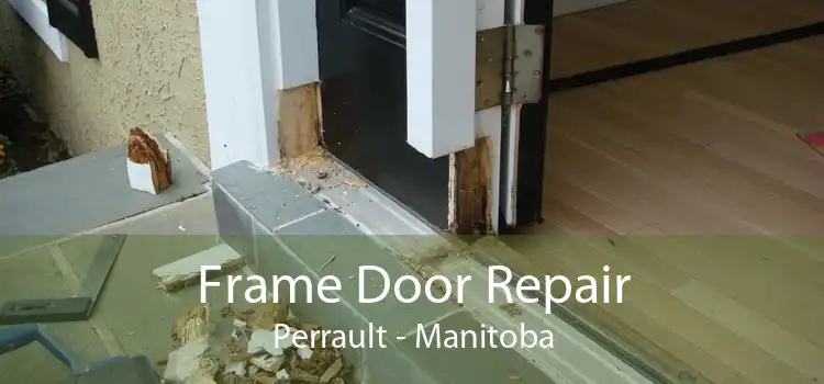 Frame Door Repair Perrault - Manitoba