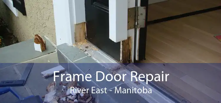 Frame Door Repair River East - Manitoba