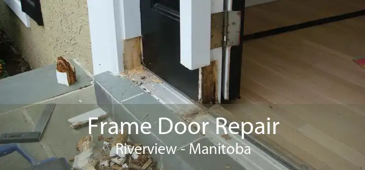 Frame Door Repair Riverview - Manitoba