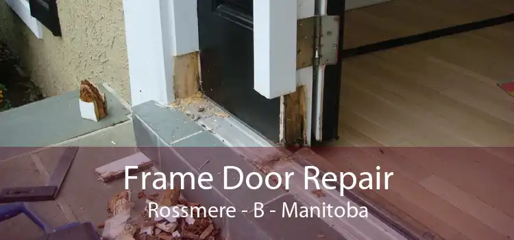 Frame Door Repair Rossmere - B - Manitoba