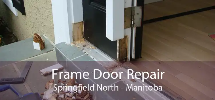 Frame Door Repair Springfield North - Manitoba