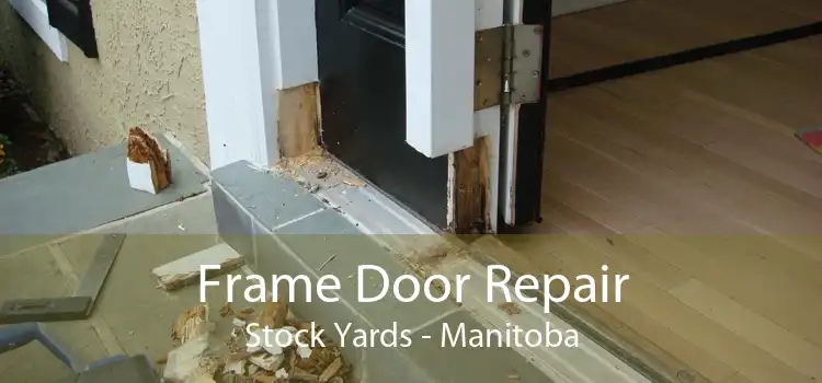 Frame Door Repair Stock Yards - Manitoba