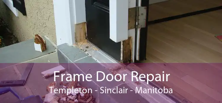 Frame Door Repair Templeton - Sinclair - Manitoba