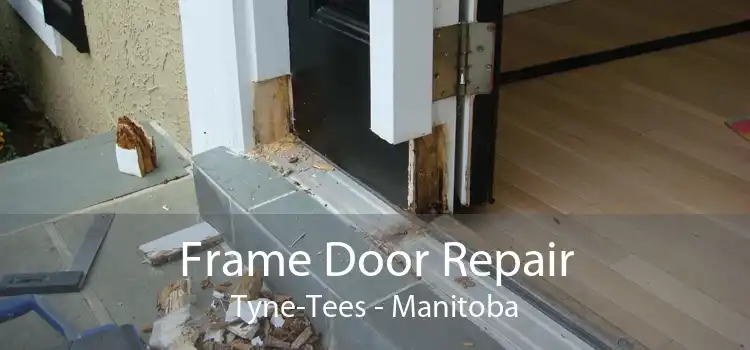 Frame Door Repair Tyne-Tees - Manitoba