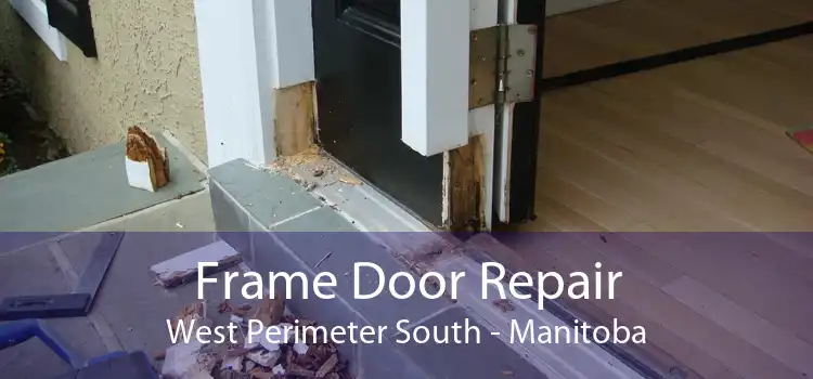 Frame Door Repair West Perimeter South - Manitoba
