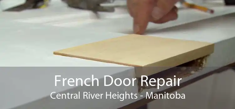French Door Repair Central River Heights - Manitoba