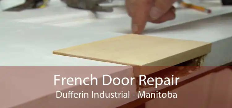 French Door Repair Dufferin Industrial - Manitoba