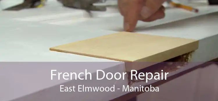 French Door Repair East Elmwood - Manitoba