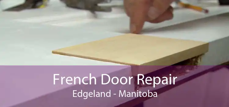 French Door Repair Edgeland - Manitoba