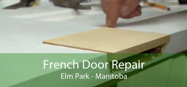 French Door Repair Elm Park - Manitoba