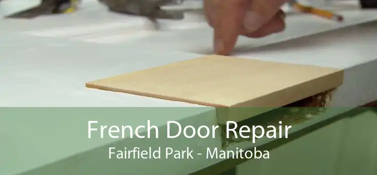 French Door Repair Fairfield Park - Manitoba