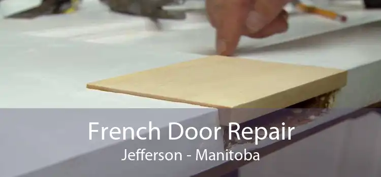French Door Repair Jefferson - Manitoba