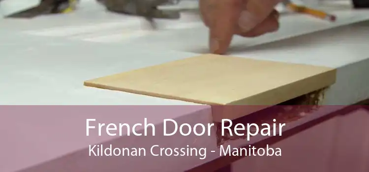 French Door Repair Kildonan Crossing - Manitoba