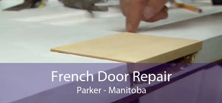 French Door Repair Parker - Manitoba