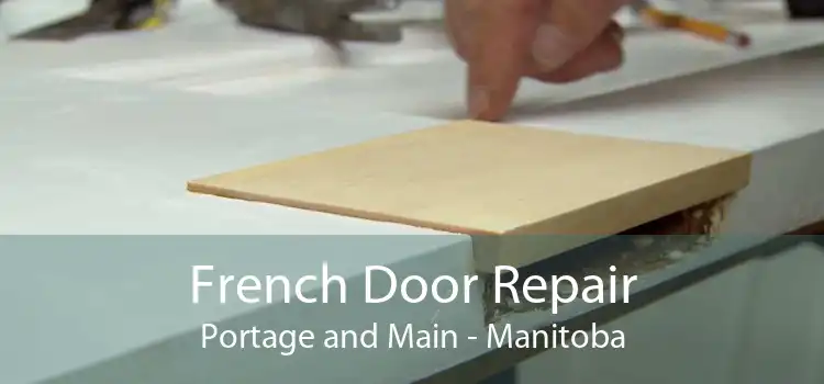 French Door Repair Portage and Main - Manitoba