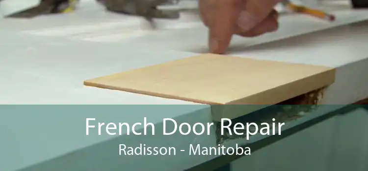 French Door Repair Radisson - Manitoba